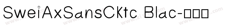 SweiAxSansCKtc Blac字体转换